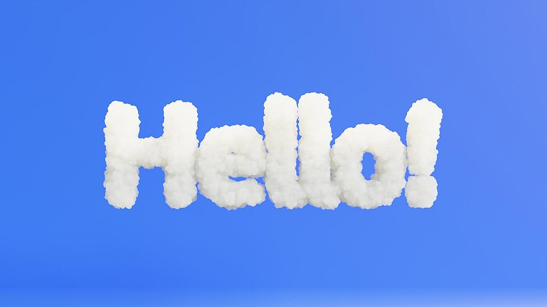 Hello! made of white clouds on a blue background, a 3d rendered illustration in the style of a cartoon, a 2D design, simple, minimalist, with flat colors.