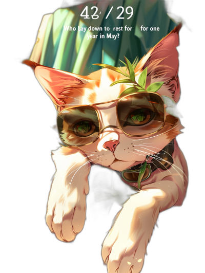 A cute cat with green eyes wearing glasses and an outfit in the style of the game League of Legends, with the name "42," and a date in text below asking "Who would lay down to rest for one year on May?" in the style of anime.