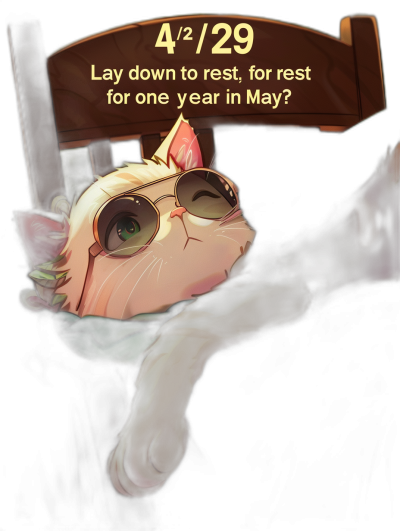 The cute cat character from the game League of Legends is wearing sunglasses and lying on its back, with an open eye showing "Lay down to rest for one year in May?" message below written above it. It's resting against another person's arm, with a dark background. The text should be in bold yellow font.